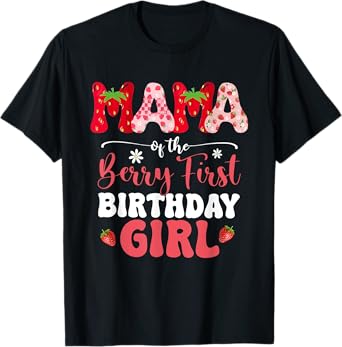 Mama Of The Berry First Birthday Girl Strawberry Family T-Shirt
