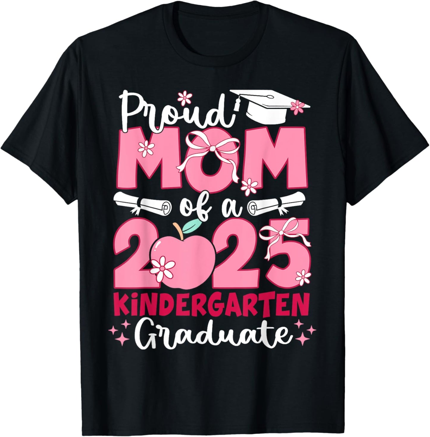 Proud Mom Of 2025 Kindergarten Graduate Graduation Mom T-Shirt
