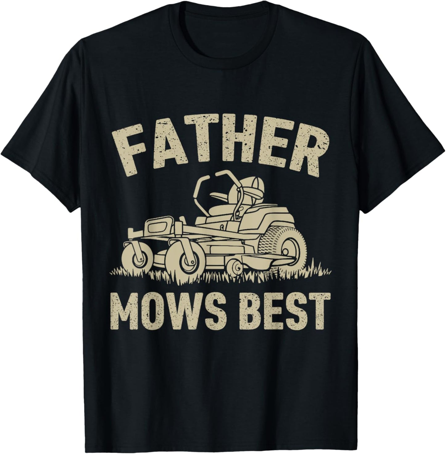 Father Mows Best Funny Lawn Mower Dad Humor T-Shirt