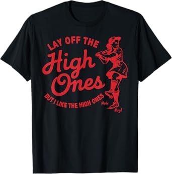 Lay Off The High Ones Baseball Saying Practice Workout Women T-Shirt