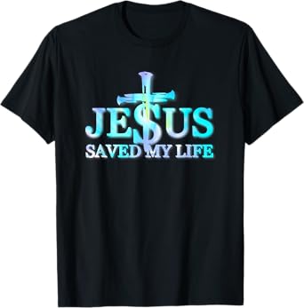 Tie Dye Jesus Christ Saved My Life Gift For Women Men T-Shirt