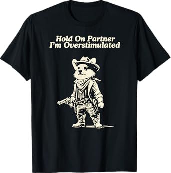 Western Corgi Hold On Partner I'm Overstimulated Corgi Funny T-Shirt