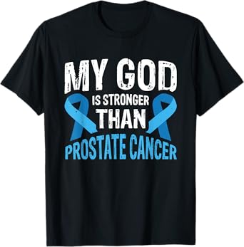 My God Is Stronger Than Prostate Cancer T-Shirt