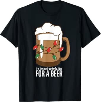 It's The Most Wonderful Time For A Beer Funny Christmas T-Shirt