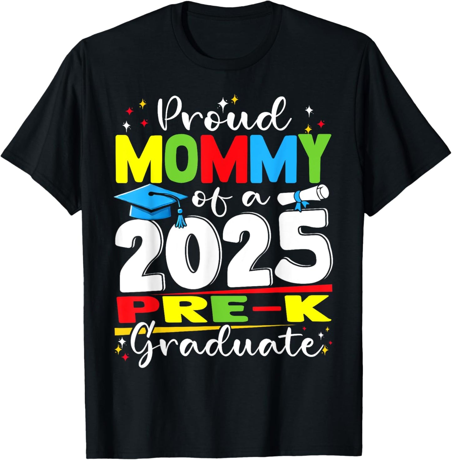 Funny Proud Mommy of a Class of 2025 Pre-k Graduate T-Shirt
