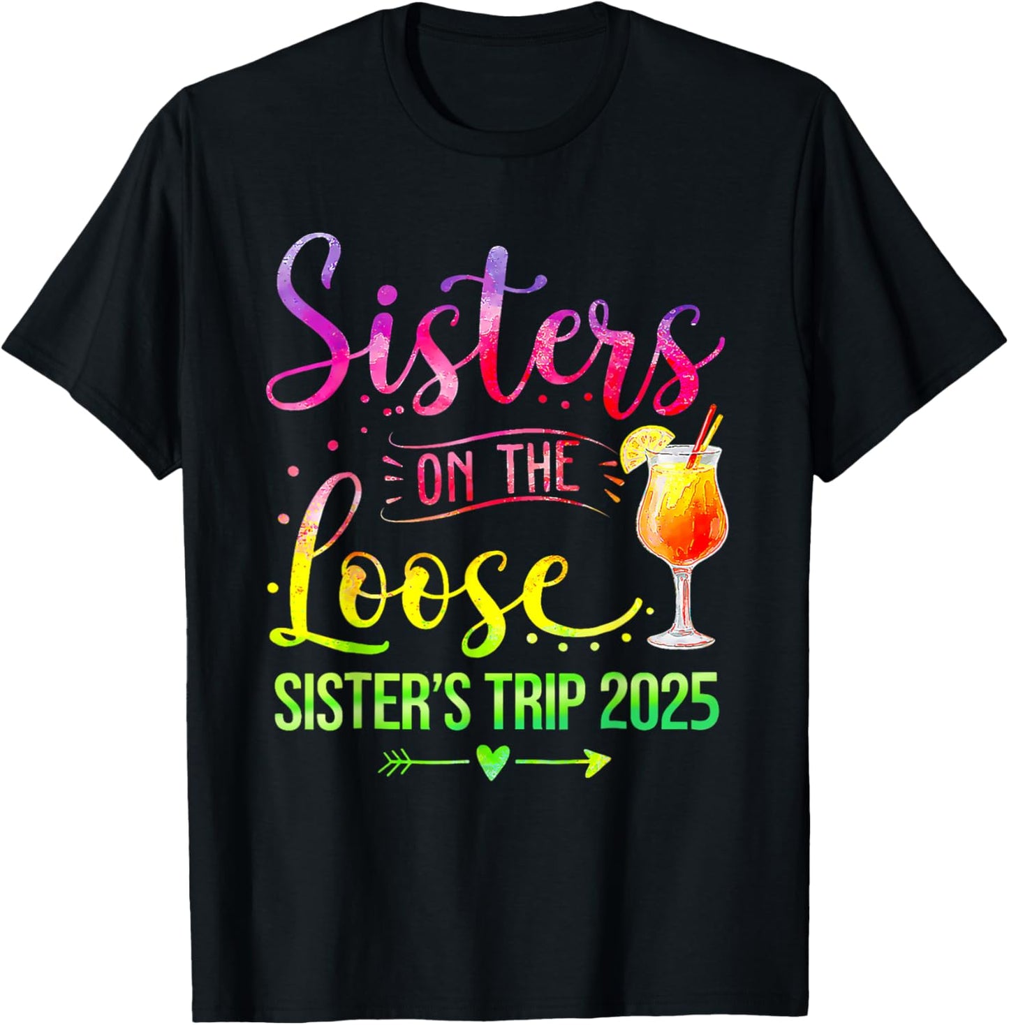 Sisters On The Loose Tie Dye Sisters Weekend Trip 2025 T-Shirt