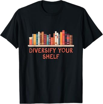 DIVERSIFY YOUR SHELF Library Reading Books Lovers Bookworm T-Shirt