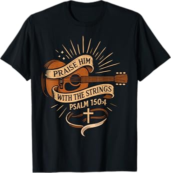 Praise Him With The Strings Jesus Acoustic Guitar Christian T-Shirt