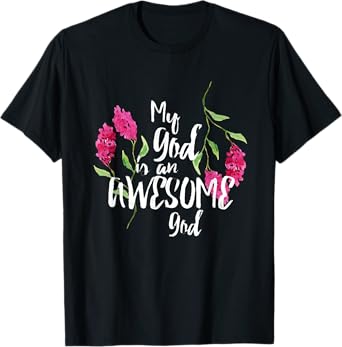 My God Is An Awesome God Christian Bible shirt T-Shirt