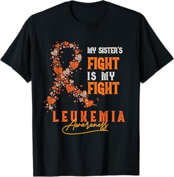 My Sister's Fight Is My Fight Leukemia Survivor Support Team T-Shirt