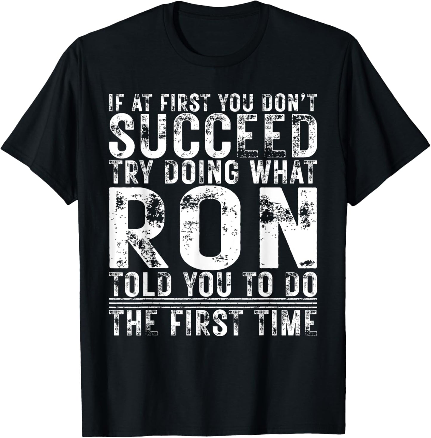 Funny If At First You Don't Succeed Birthday Ron Idea T-shirt