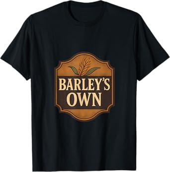 Barley’s Own Vintage Brewery Label Beer Humor Design Apparel T-Shirt