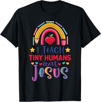 I Teach Tiny Humans About Jesus Christian Teacher Rainbow T-Shirt
