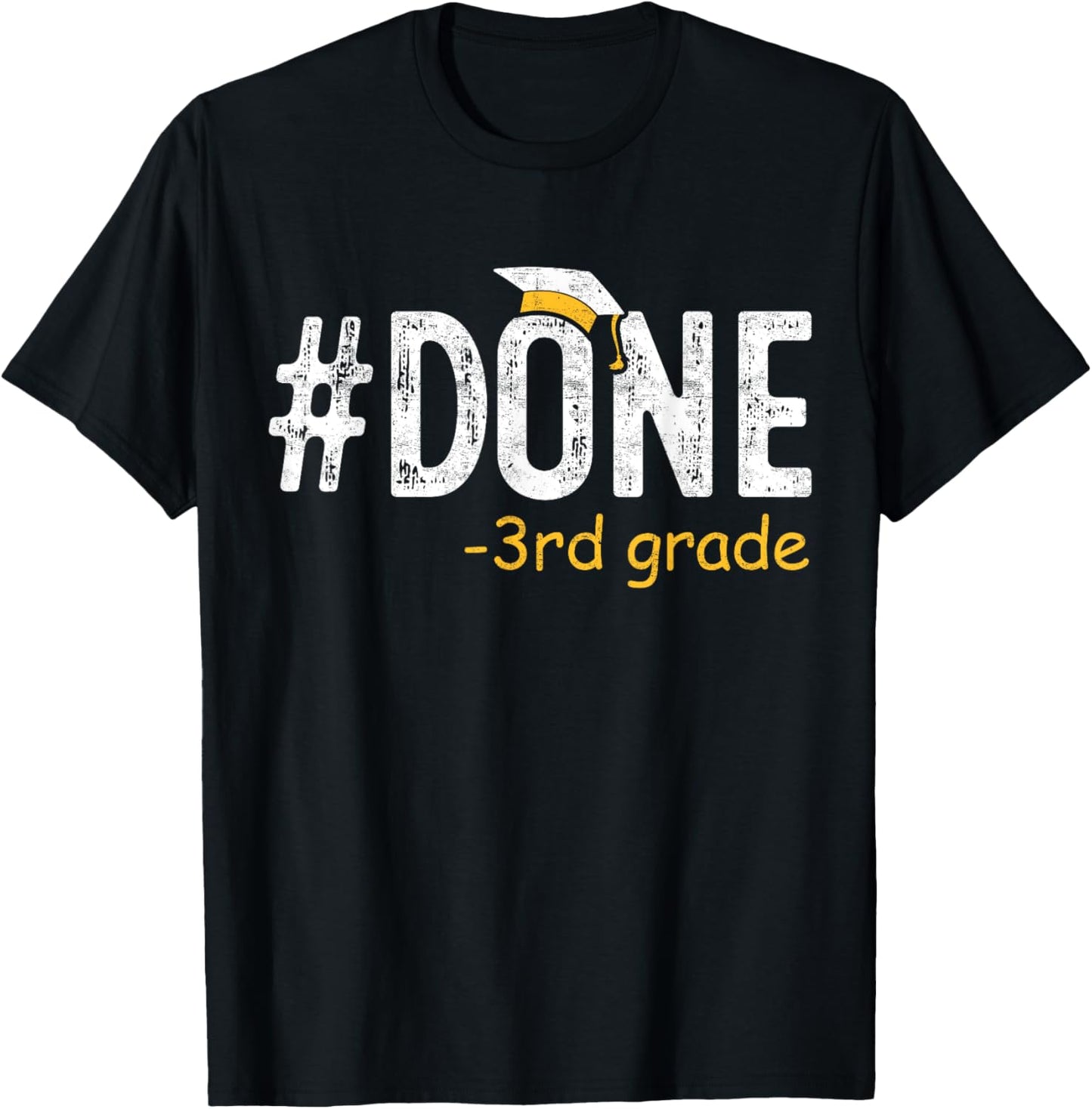 Done 3rd Grade Graduation Gifts Third Grade 3rd Graders T-Shirt
