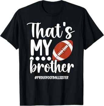 Proud Football Sister Football Player's Sister T-Shirt