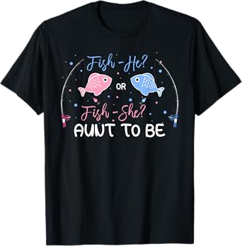 Fish-He Or Fish-She Aunt To Be Gender Reveal Baby Shower T-Shirt