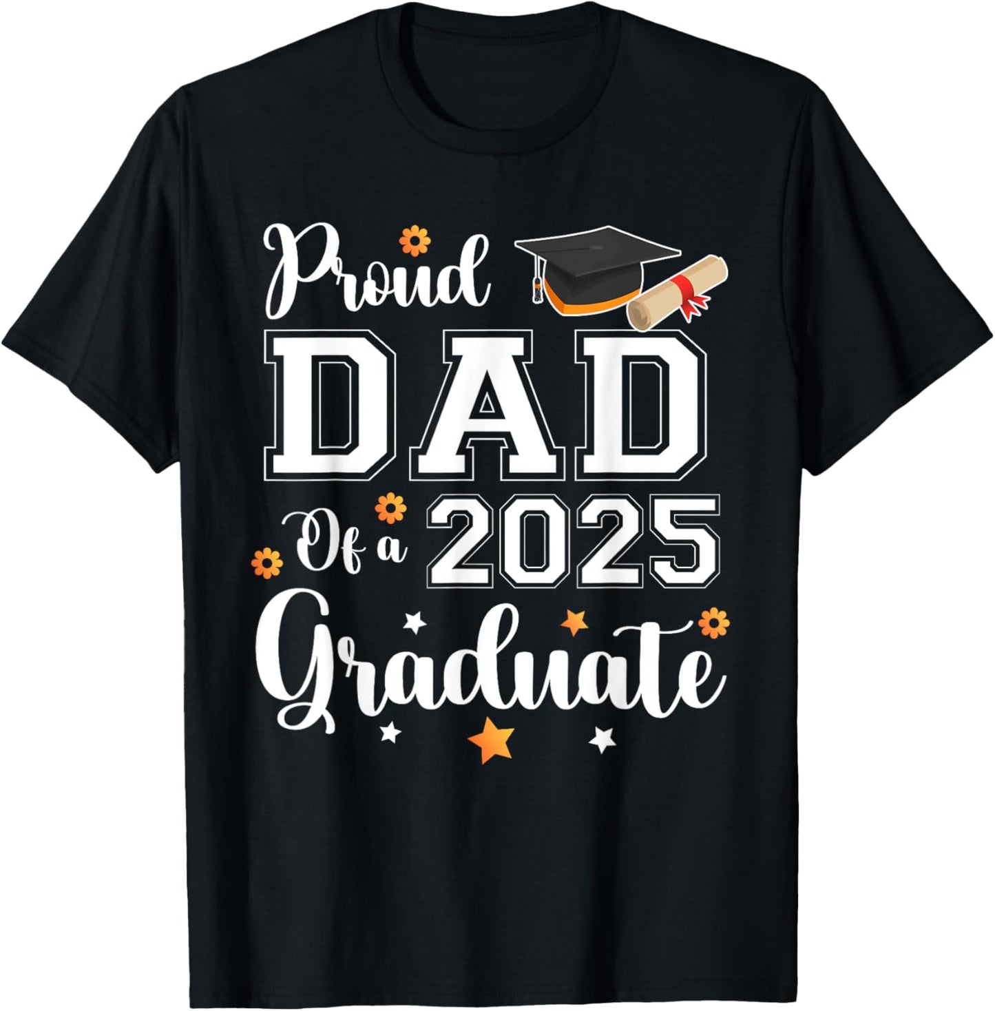 Proud Dad Of A 2025 Graduation Dad Graduate Senior 2025 T-Shirt