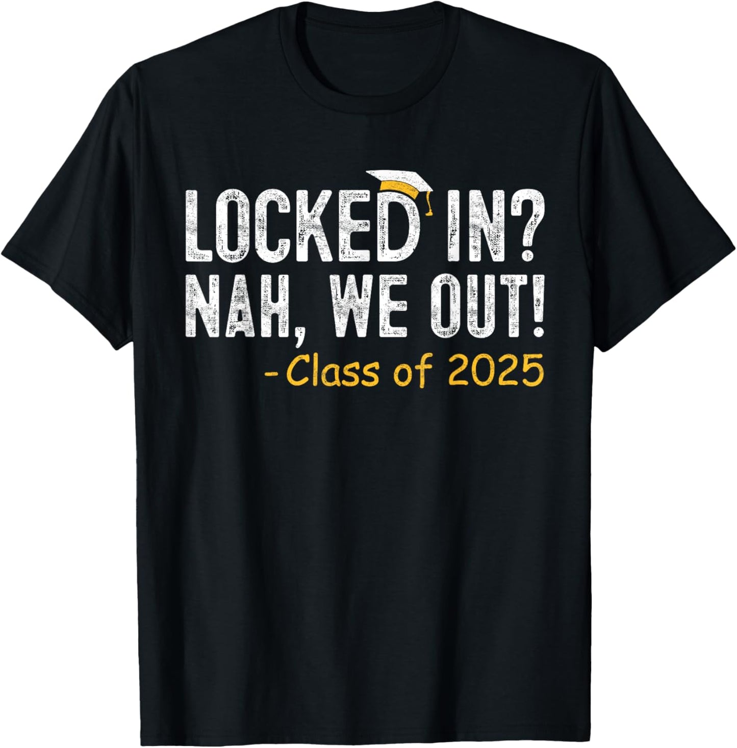 We Out Class of 2025 Senior Graduation Gifts Graduate Grad T-Shirt