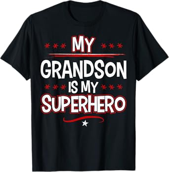 My Grandson is My Superhero T-Shirt T-Shirt