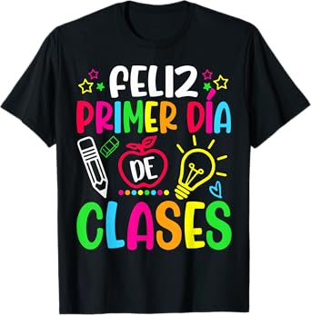 Feliz Primer Dia De Clases Kids Girl Teacher Spanish School T-Shirt