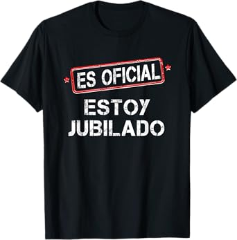 Es Oficial Estoy Jubilado Funny Spanish Retired Man T-Shirt