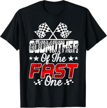 Godmother Of The Fast One First Birthday Racing Car Family T-Shirt