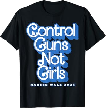 Control Guns Not Girls Harris Walz 2024 Blue T-Shirt