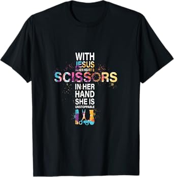 With Jesus In Her Heart And Scissors In Her Hand T-Shirt