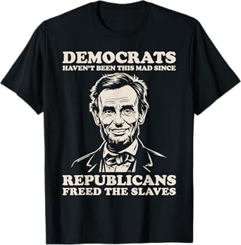 Democrats Haven't Been This Mad Since Republicans Freed T-Shirt