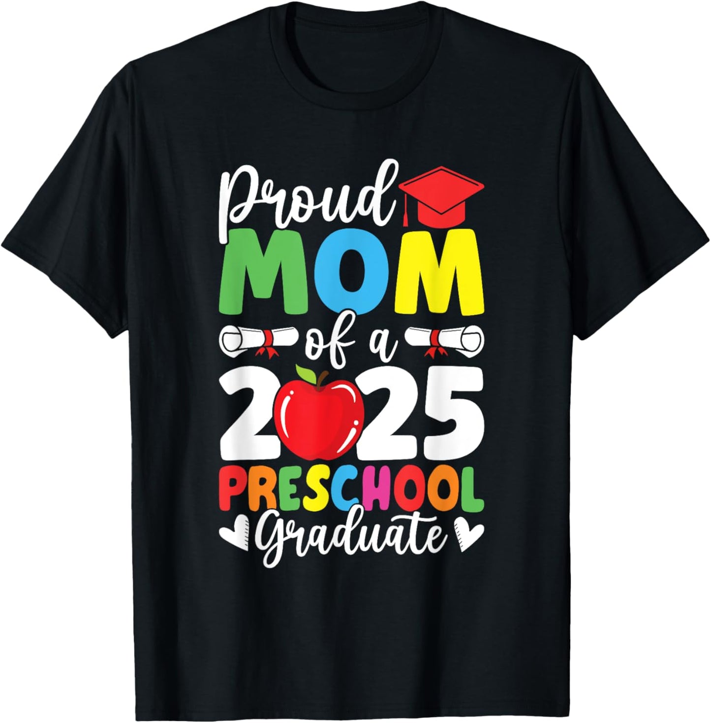Proud Mom Class of 2025 Preschool Pre-K Graduate Graduation T-Shirt