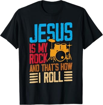 Jesus Is My Rock And That Is How I Roll Christian T-Shirt