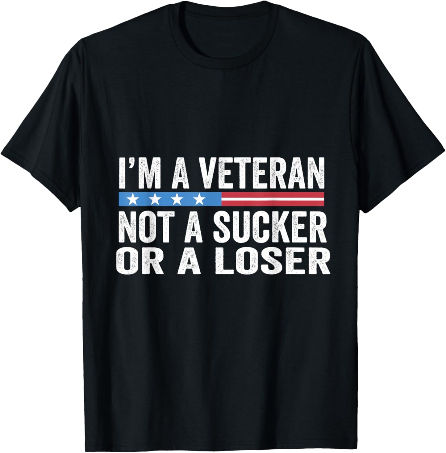 Vintage I'm Veteran Not A Sucker Or A Loser T-Shirt