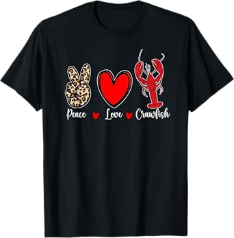Peace Love Crawfish Cajun Crawfish Men Women T-Shirt