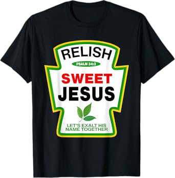 Relish Sweet Jesus Psalm 34:4 Condiment Christian Matching T-Shirt