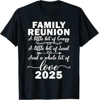 Family Reunion 2025 A Little Bit Of Crazy Family Matching T-Shirt