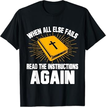 When All Else Fails Read The Instructions Again Christian T-Shirt