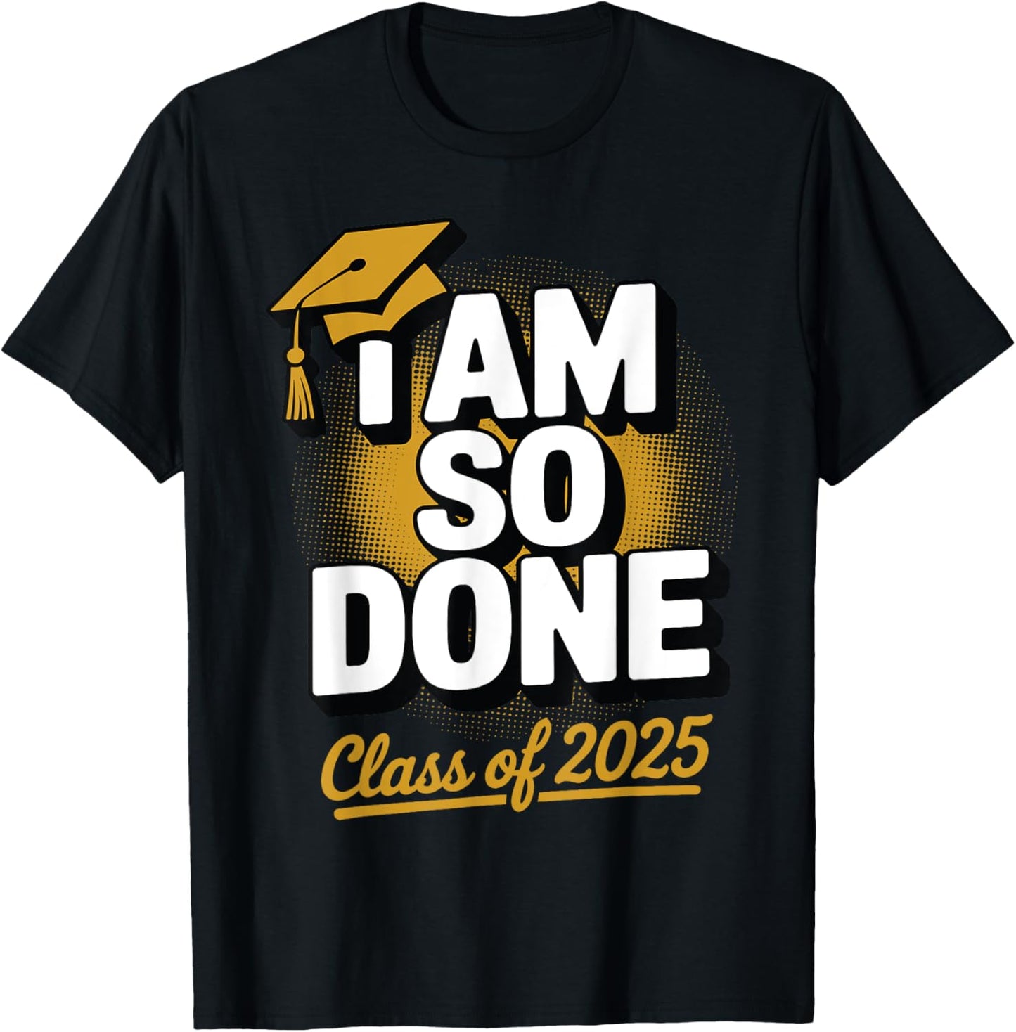 Done Class of 2025 Graduate Junior Senior 2025 Graduation T-Shirt