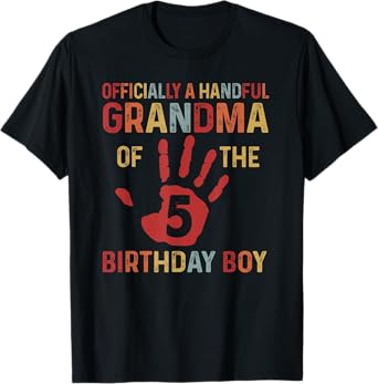 Officially A Handful Grandma Of The Birthday Boy 5 Year Old T-Shirt