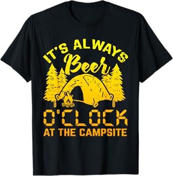 It s Always Beer O clock Shirt Funny Camping Gift T-Shirt