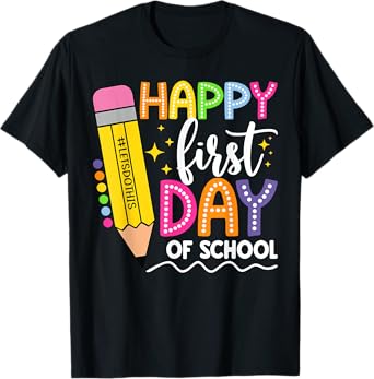Happy First Day of School Fun Back To School Teacher Design T-Shirt