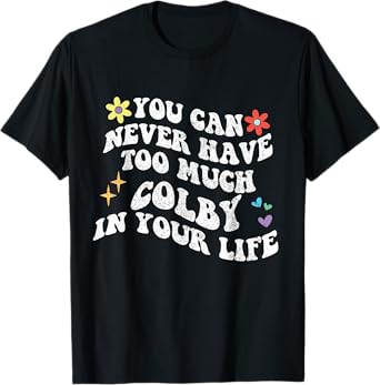 Retro Groovy You Can Never Have Too Much Colby In Your Life T-Shirt
