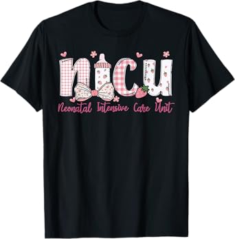 NICU Nurse Week Neonatal Intensive Care Unit NICU Nurses Day T-Shirt
