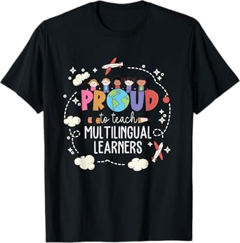 Proud To Teach Multilingual Learner ESL English Teacher T-Shirt