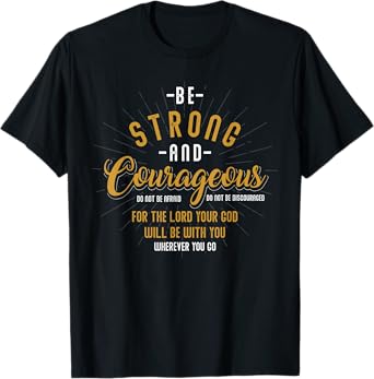 Be Strong And Courageous Do Not Be Afraid Prayer T-Shirt