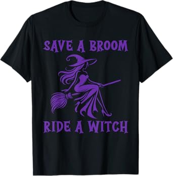 Save A Broom Ride A Witch T-Shirt