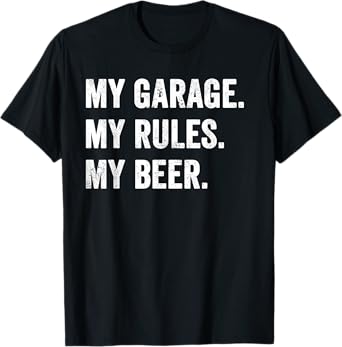 Weekend Warrior T-Shirt My Garage My Rules My Beer Lover Dad T-Shirt