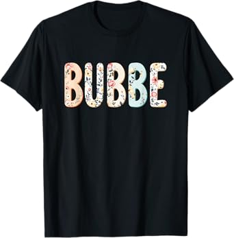 Wildflowers Bubbe Floral Mother's Day Bubbe T-Shirt