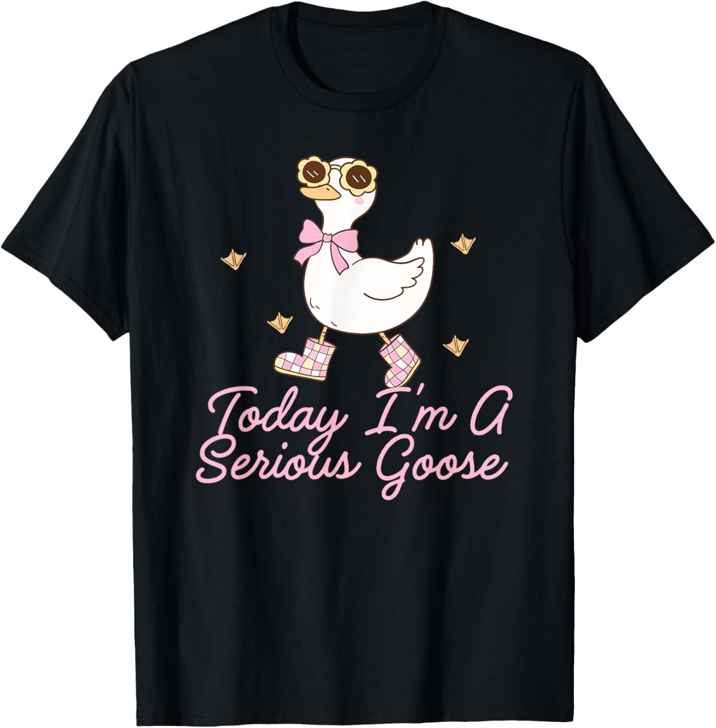Today I'm A Serious Goose Fan With Bold Attitude T-Shirt