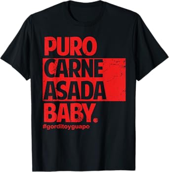 Puro Carne Asada #gorditoyguapo T-Shirt