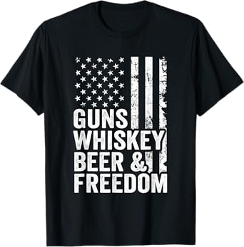 Guns Whisky Beer Freedom - Pro Guns Drinking Flag Funny Gun T-Shirt